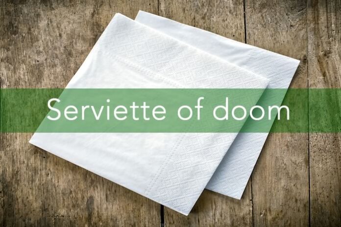 serviette1 Serviette of Doom